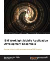 IBM Worklight Mobile Application Development Essentials