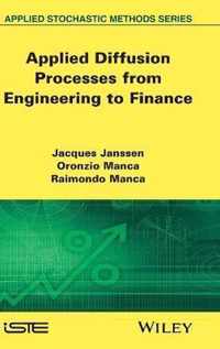 Applied Diffusion Processes from Engineering to Finance