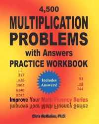 4,500 Multiplication Problems with Answers Practice Workbook