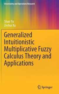 Generalized Intuitionistic Multiplicative Fuzzy Calculus Theory and Applications