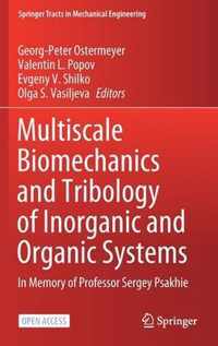 Multiscale Biomechanics and Tribology of Inorganic and Organic Systems