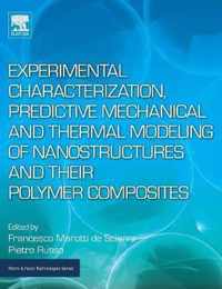 Experimental Characterization, Predictive Mechanical and Thermal Modeling of Nanostructures and Their Polymer Composites