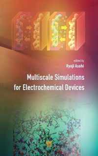 Multiscale Simulations for Electrochemical Devices