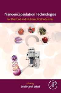 Nanoencapsulation Technologies for the Food and Nutraceutical Industries