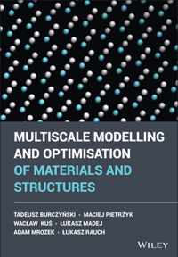 Multiscale Modelling and Optimization of Materials and Structures