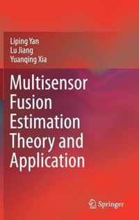 Multisensor Fusion Estimation Theory and Application