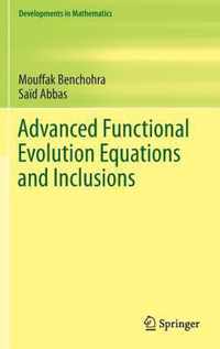 Advanced Functional Evolution Equations and Inclusions