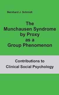 The Munchausen Syndrome by Proxy as a Group Phenomenon