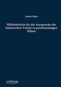 Hilfsb Chlein Fur Die Aussprache Der Lateinischen Vokale in Positionslangen Silben