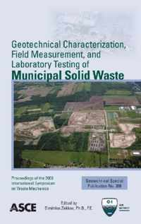 Geotechnical Characterization, Field Measurement, and Laboratory Testing of Municipal Solid Waste