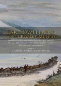 Lake Dwellings after Robert Munro. Proceedings from the Munro International Seminar