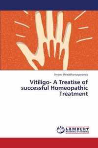 Vitiligo- A Treatise of Successful Homeopathic Treatment