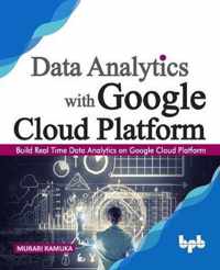 Build Real Time Data Analytics on Google Cloud Platform