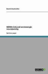 MDMA-induced serotonergic neurotoxicity