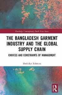 The Bangladesh Garment Industry and the Global Supply Chain