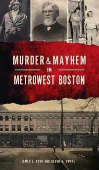 Murder & Mayhem in Metrowest Boston