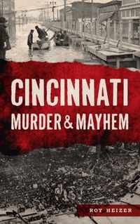 Cincinnati Murder & Mayhem