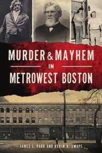 Murder & Mayhem in Metrowest Boston