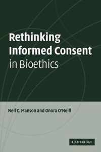 Rethinkng Informed Consent In Bioethics