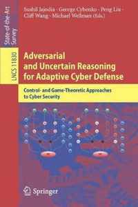 Adversarial and Uncertain Reasoning for Adaptive Cyber Defense