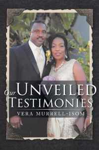 Our Unveiled Testimonies