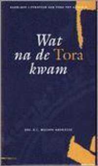 Wat na de Tora kwam