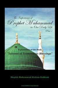 The Importance of Prophet Muhammad in Our Daily Life, Part 1