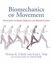 Biomechanics of Movement The Science of Sports, Robotics, and Rehabilitation