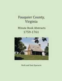 Fauquier County, Virginia Minute Book Abstracts 1759-1761