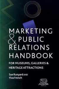 Marketing and Public Relations Handbook for Museums, Galleries, and Heritage Attractions