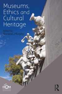 Museums, Ethics and Cultural Heritage