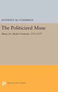 The Politicized Muse - Music for Medici Festivals, 1512-1537