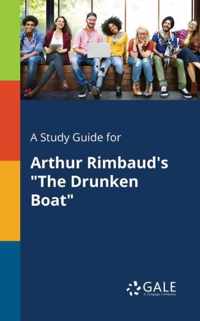 A Study Guide for Arthur Rimbaud's The Drunken Boat