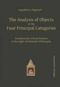 The Analysis of Objects or the Four Principal Categories: An Historical-Critical Analysis in the Light of Scholastic Philosophy