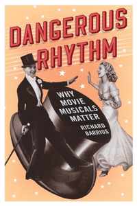 Dangerous Rhythm Movie Musicals Matter