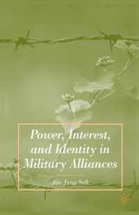 Power, Interest, and Identity in Military Alliances