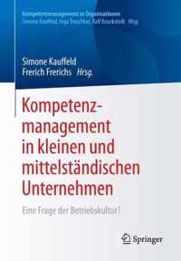 Kompetenzmanagement in Kleinen Und Mittelständischen Unternehmen: Eine Frage Der Betriebskultur?