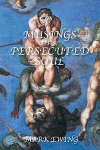 Musing Of A Persecuted Soul