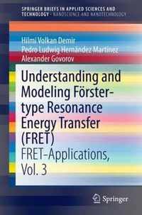 Understanding and Modeling Foerster type Resonance Energy Transfer FRET