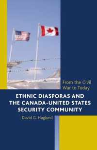 Ethnic Diasporas and the Canada-United States Security Community