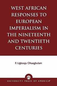 West African Responses to European Imperialism in the Nineteenth and Twentieth Centuries