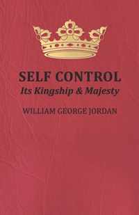 Self Control, Its Kingship and Majesty