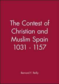 The Contest of Christian and Muslim Spain 1031 - 1157