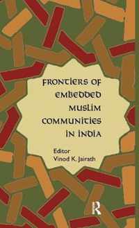 Frontiers of Embedded Muslim Communities in India