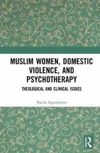 Muslim Women, Domestic Violence, and Psychotherapy