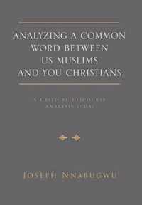 Analyzing A Common Word Between Us Muslims and You Christians