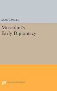 Mussolini`s Early Diplomacy