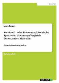 Kontinuitat oder Erneuerung? Politische Sprache im diachronen Vergleich: Berlusconi vs. Mussolini.