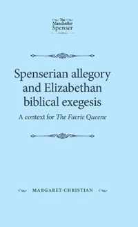 Spenserian Allegory and Elizabethan Biblical Exegesis