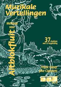 MUZIKALE VERTELLINGEN voor altblokfluit + meespeel-cd en audio download. Deel 2. Bladmuziek voor alt blokfluit, methode, muziekboek, play-along,